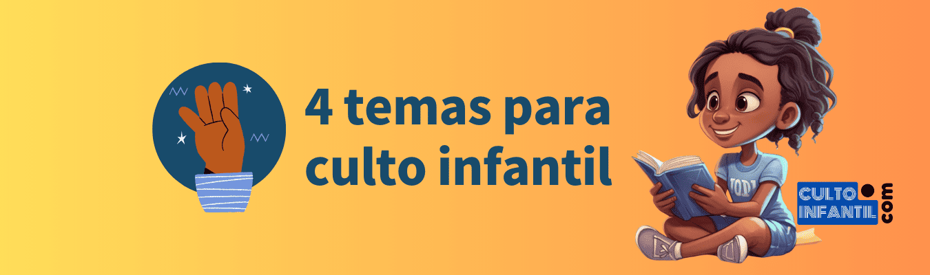 4 temas para culto infantil