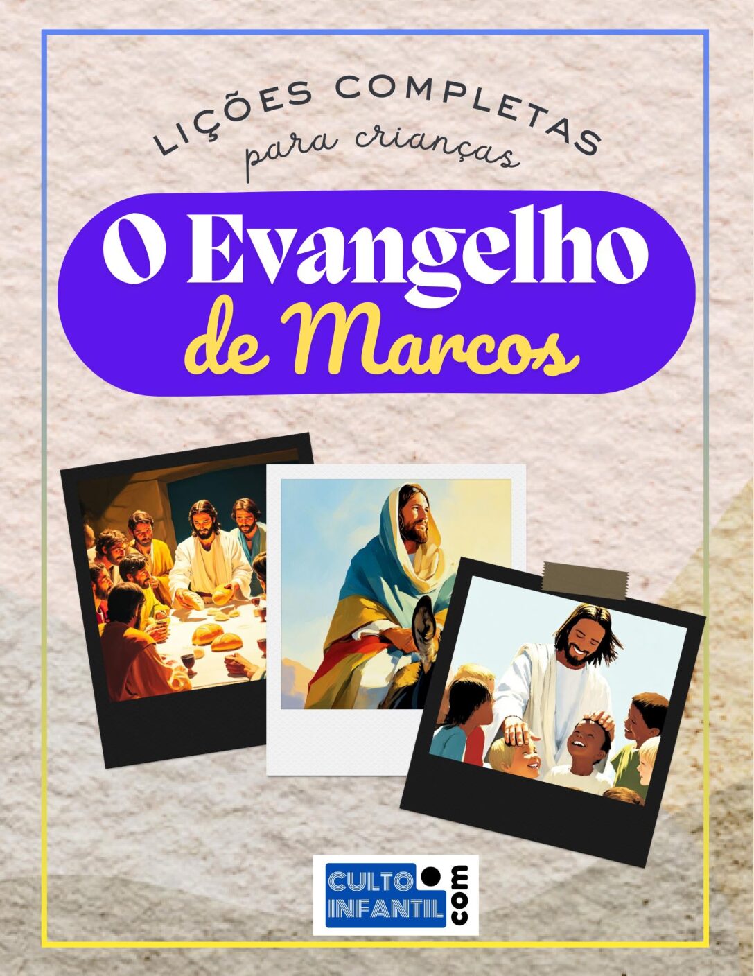 O Evangelho de Marcos para Crianças – 12 Lições Bíblicas Completas (3 a 12 anos)