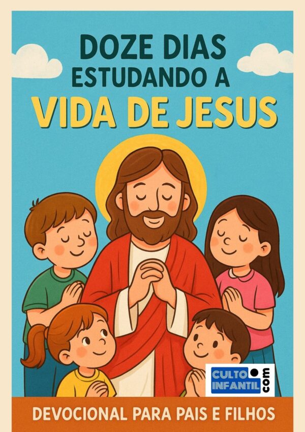 12 Encontros com Jesus - Devocional bíblico para pais e filhos