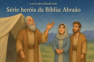 Série heróis da Bíblia: Abraão