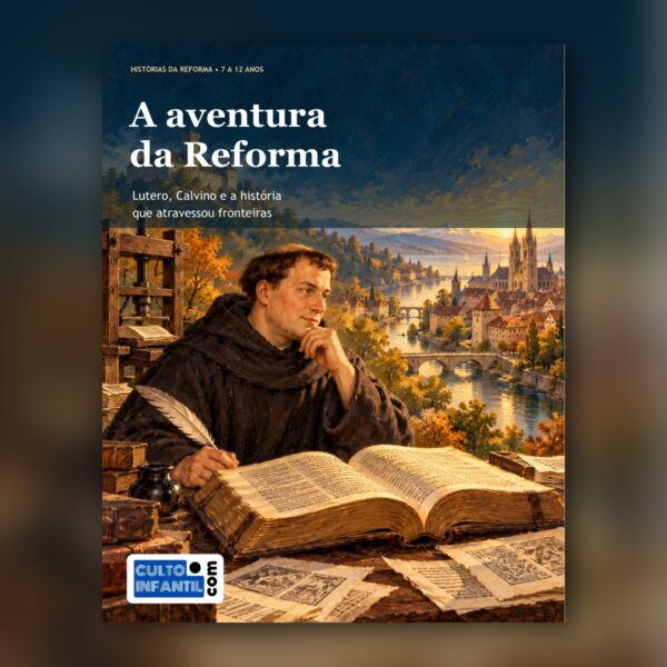 Capa do ebook A Aventura da Reforma – Reforma Protestante para crianças de 7 a 12 anos